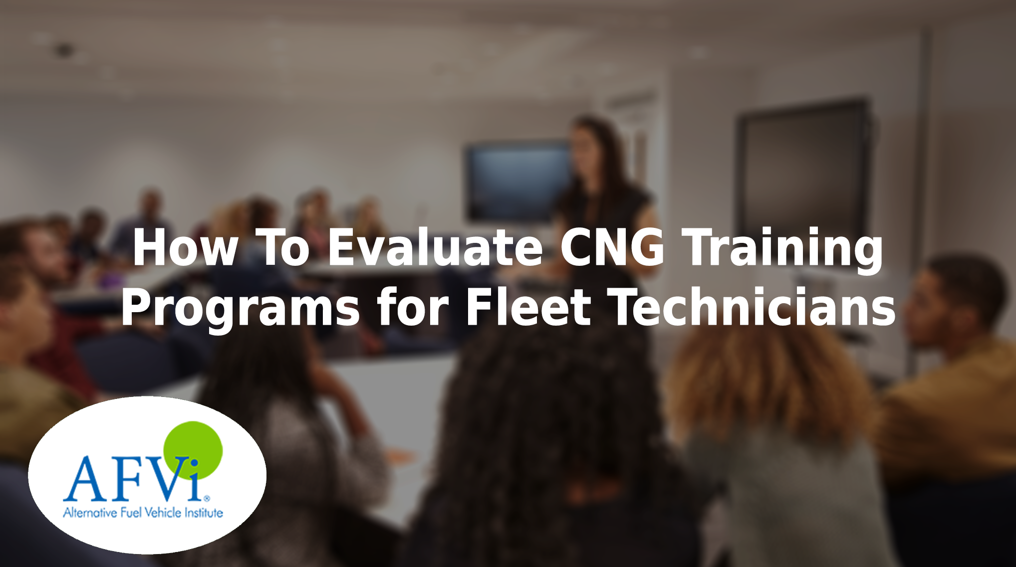 How to evaluate CNG training programs for fleet technicians.