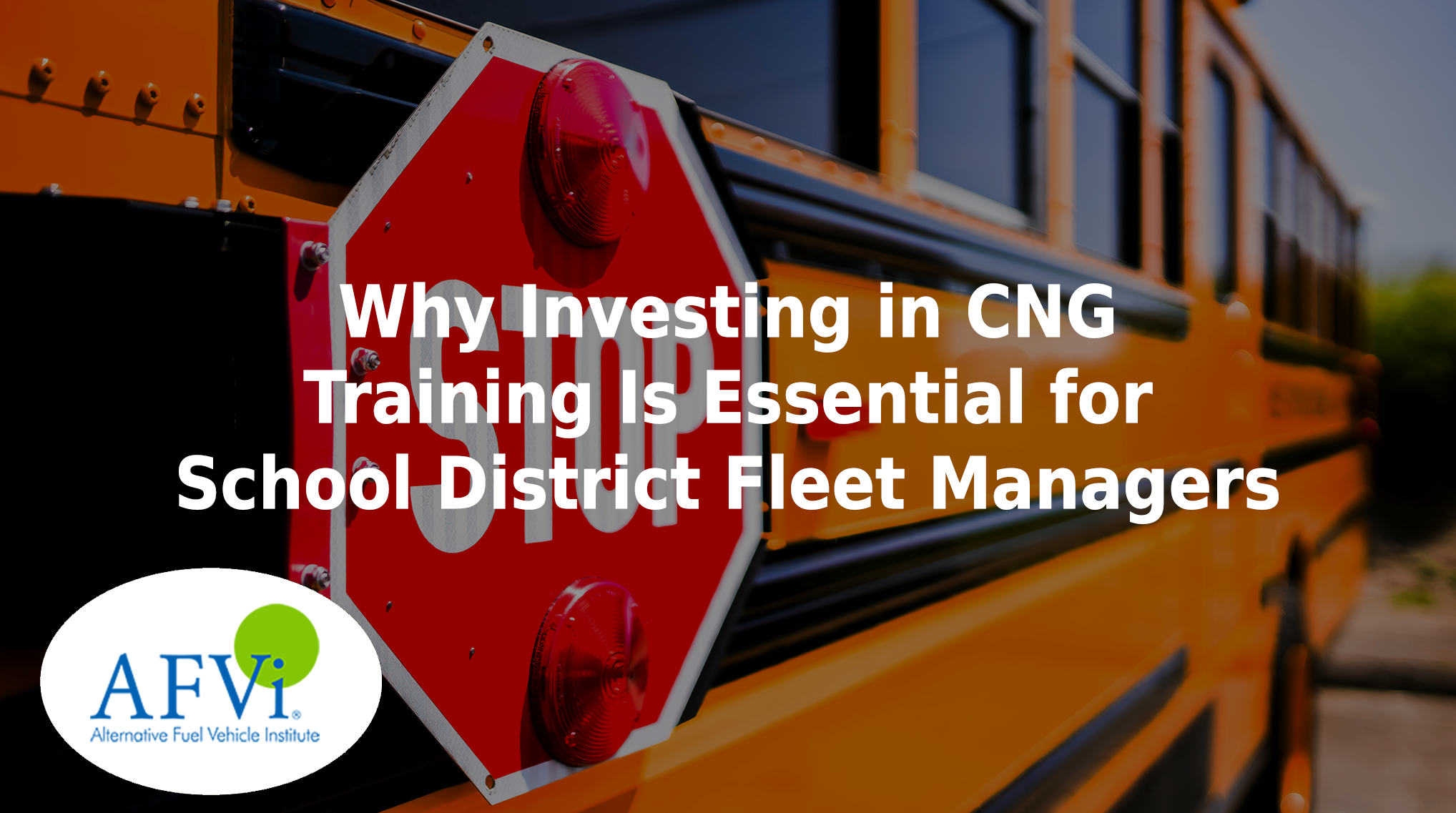 Why investing in CNG training is essential for school district fleet managers.