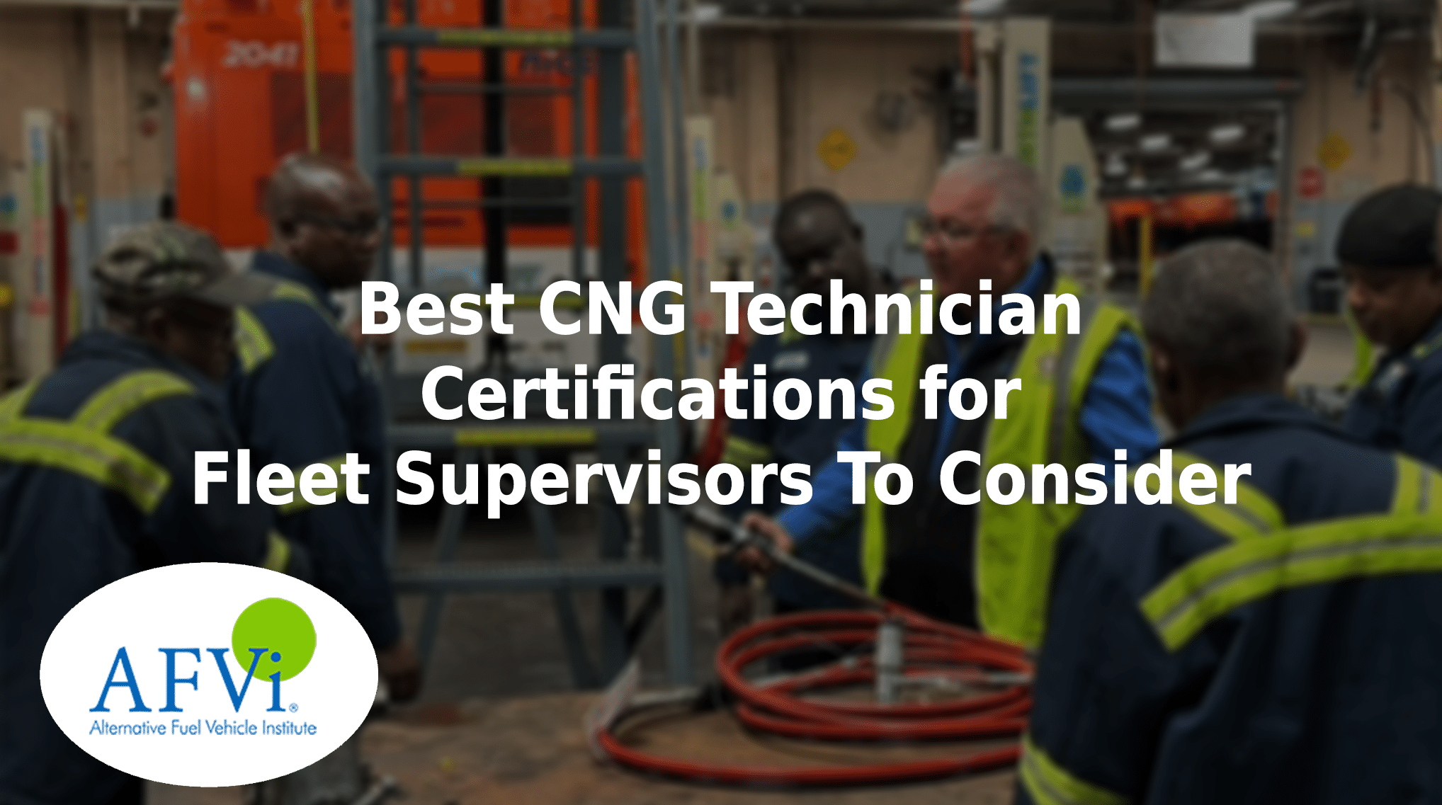 Best CNG technician certifications for fleet supervisors to consider.