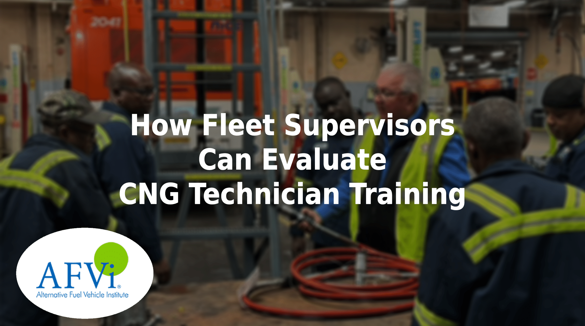 How fleet supervisors can evaluate CNG technician training.