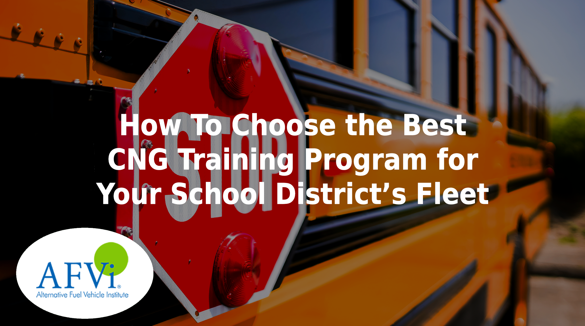 How to choose the best CNG training program for your school district’s fleet.