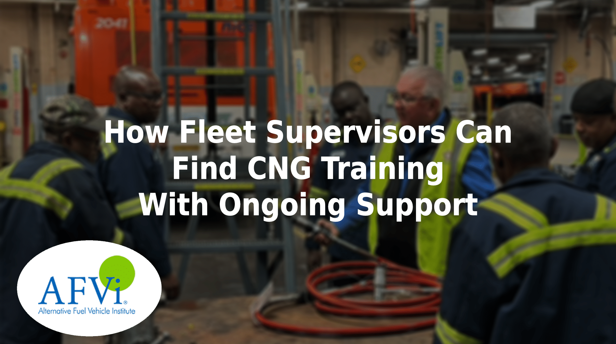 How fleet supervisors can find CNG training with ongoing support.