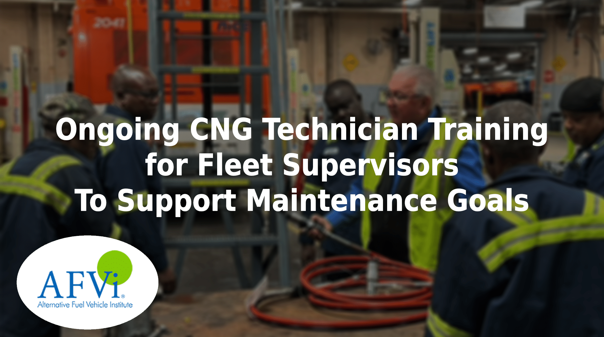 Ongoing CNG technician training for fleet supervisors to support maintenance goals.